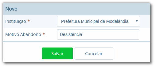 Formulário para cadastro de desistência com campos "Instituição" e "Motivo Abandono", com botões "Salvar" e "Cancelar"