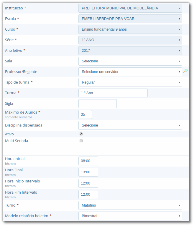 Formulário de edição de turmas, com os campos "Instituição", "Escola", "Curso", "Série", "Ano letivo", "Sala", "Professor/Regente", "Tipo de turma", "Turma", "Sigla", "Máximo de Alunos" e "Disciplina dispensada", opções "Ativo" e "Multi-Seriada", na segunda seção com os campos "Hora Inicial", "Hora Final", "Hora Início Intervalo", "Hora Fim Intervalo", "Turno" e "Modelo relatório boletim"
