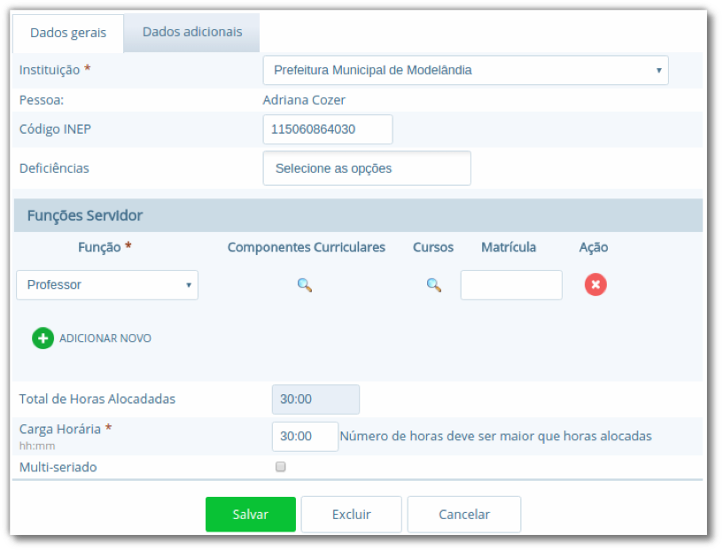 Formulário para cadastro de novos servidores, com abas "Dados gerais" e "Dados adicionais", com os campos "Instituição", "Pessoa", "Código INEP" e "Deficiências", seção para "Funções Servidor", com campos "Função", "Componentes Curriculares", "Cursos" e "Matrícula", com opções para remover e adicionar novo registro de função, incluindo campos de "Carga Horária" e "Multi-seriado", com botões "Salvar", "Excluir" e "Cancelar"