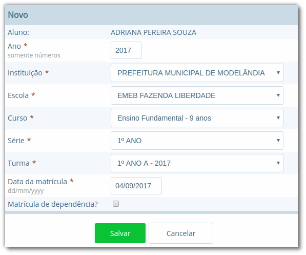 Formulário para cadastro de aluno, com campos "Aluno", "Ano", "Instituição", "Escola", "Curso", "Série", "Turma" e "Data de matrícula", com opção "Matrícula de dependência", com botões "Salvar" e "Cancelar"