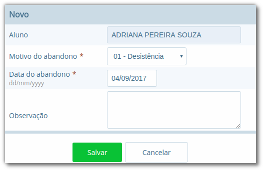 Formulário para inclusão de novo registro de abandono, com os campos "Aluno", "Motivo do abandono", "Data do abandono" e "Observação", com os botões "Salvar" e "Cancelar"