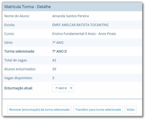 Formulário para alteração de turma de aluno, com informaçẽos "Nome do Aluno", "Escola", "Curso", "Série", "Turma selecionada", "Total de vagas", "Alunos enturmados" e "Vagas disponíveis", com campo "Enturmação atual", com botões "Remover (enturmação) da turmar selecionada", "Transferir para turma selecionada" e "Voltar"