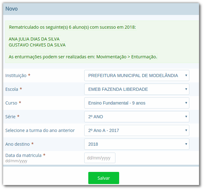 Formulário para registro de rematrícula automática, com os campos "Instituição", "Escola", "Curso", "Série", "Selecione a turma do ano anterior", "Ano destino" e "Data da matrícula", com o botão "Salvar", com mensagem de sucesso informando sucesso na rematrícula